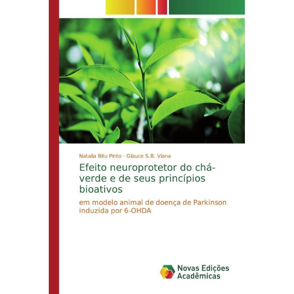 Efeito neuroprotetor do chá-verde e de seus princípios bioativos, Fachbücher von Glauce S.B. Viana, Natalia Bitu Pinto