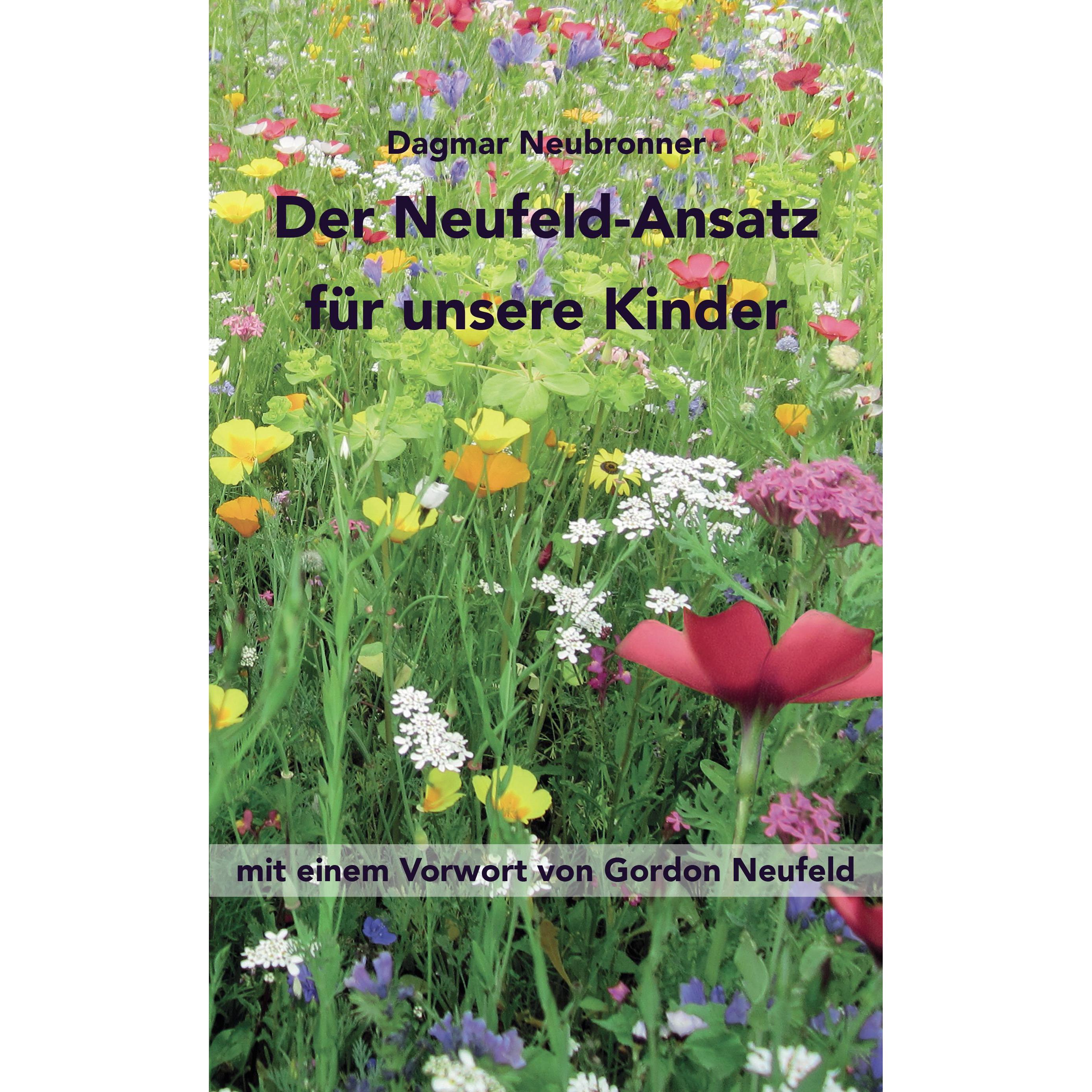 Der Neufeld-Ansatz für unsere Kinder, Fachbücher von Dagmar Neubronner