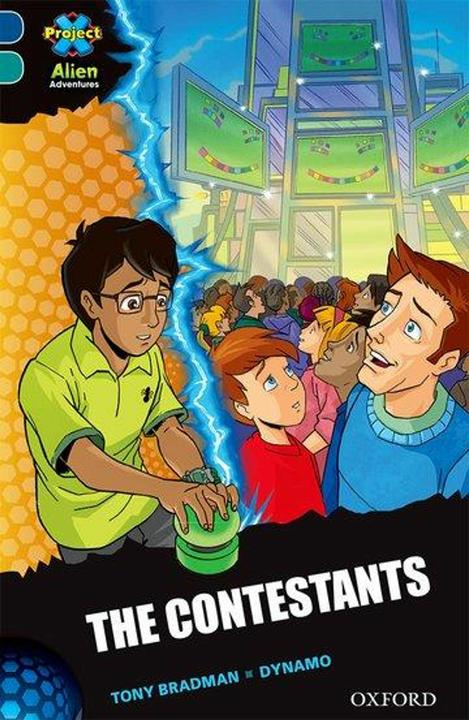 Produktbild Project X Alien Adventures: Dark Blue Book Volume, Oxford Level 16: The Contestants (Englisch, Dynamo, Tony Bradman, 2015)