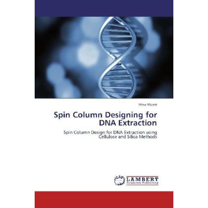 Spin Column Designing for DNA Extraction, Fachbücher von Hina Munir