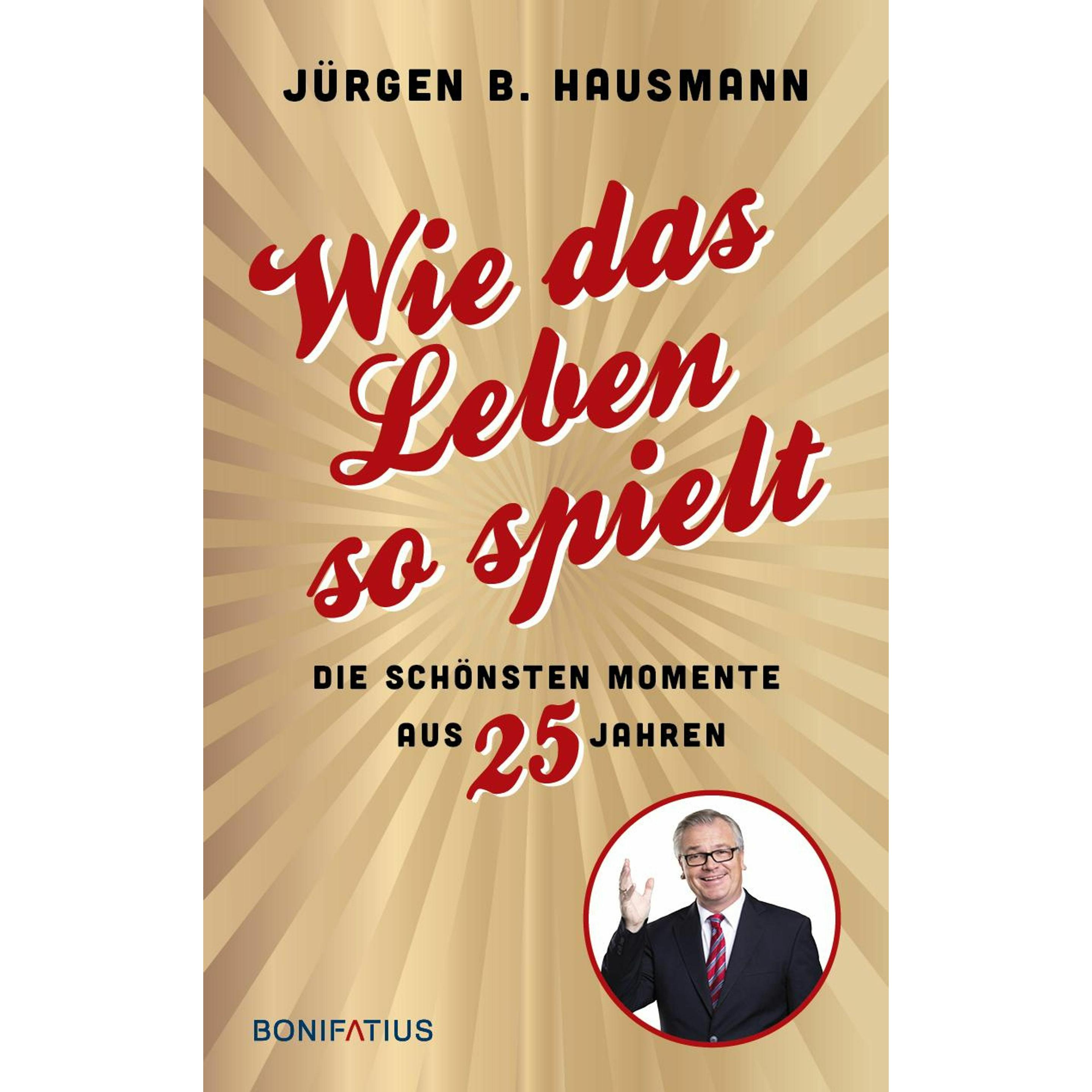 Wie das Leben so spielt, Sachbücher von Jürgen B. Hausmann