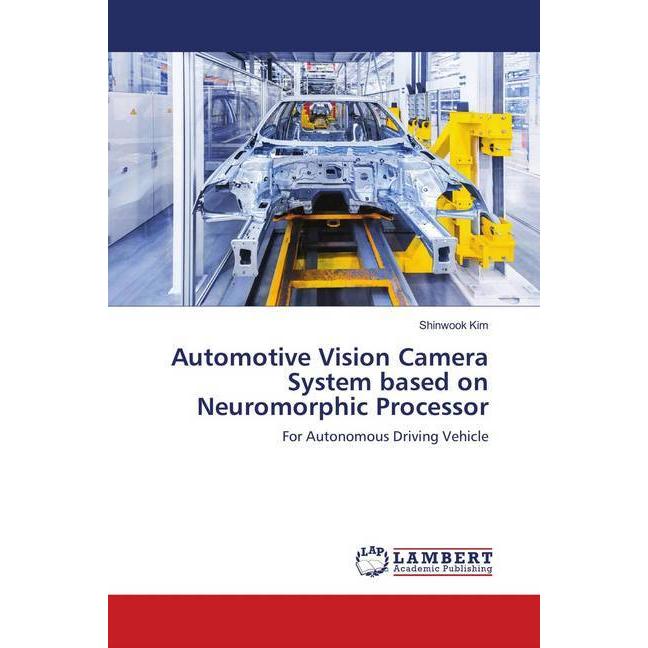 Automotive Vision Camera System based on Neuromorphic Processor, Fachbücher von Shinwook Kim
