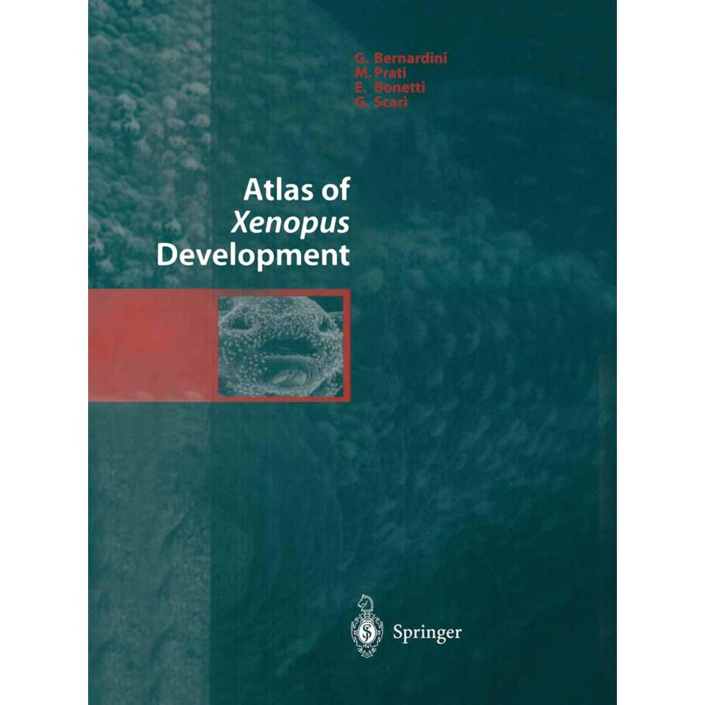 Atlas of Xenopus Development, Fachbücher von E. Bonetti, M. Prati, G. Bernardini, G. Scari