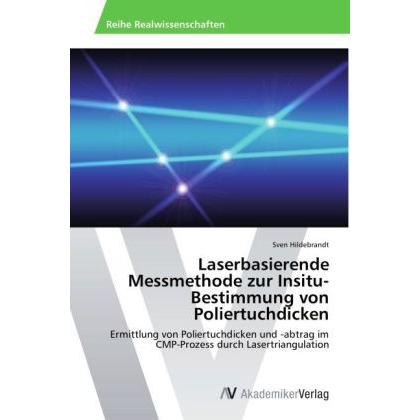 Laserbasierende Messmethode zur Insitu-Bestimmung von Poliertuchdicken, Fachbücher von Sven Hildebrandt