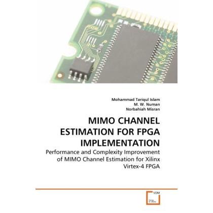 MIMO Channel Estimation for FPGA Implementation, Fachbücher von Mohammad T. Islam, Norbahiah Misran, M. W. Numan