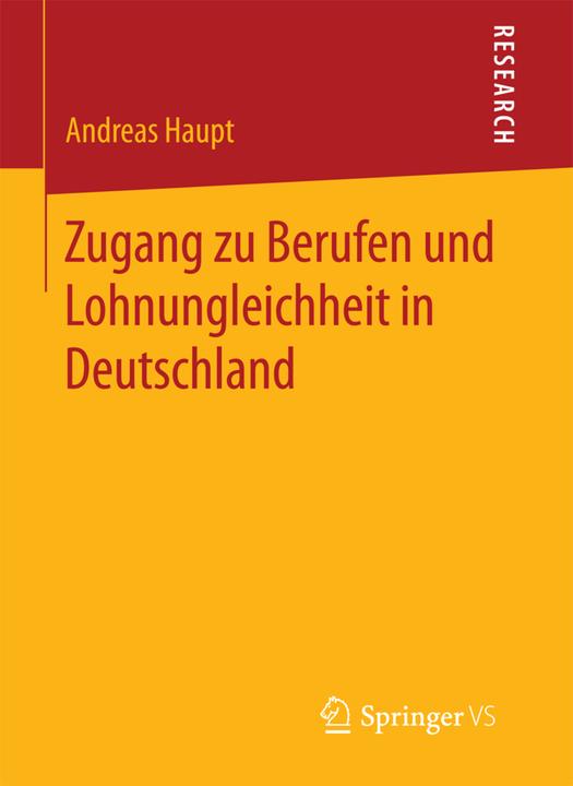 Produktbild Zugang zu Berufen und Lohnungleichheit in Deutschland (Deutsch, Andreas Haupt, 2015)