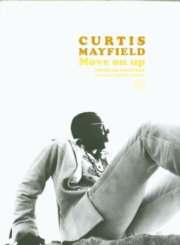 Produktbild Curtis Mayfield : move on up (Französisch, SAUVAGE, Nicolas, 2023)