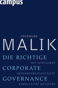 Produktbild Die richtige Corporate Governance (Deutsch, Fredmund Malik, 2008)