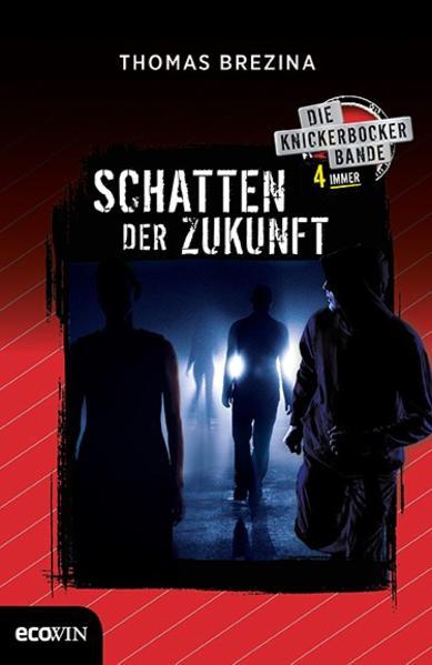 Produktbild Knickerbocker4immer - Die Schatten der Zukunft (Deutsch, Thomas Brezina, 2018)