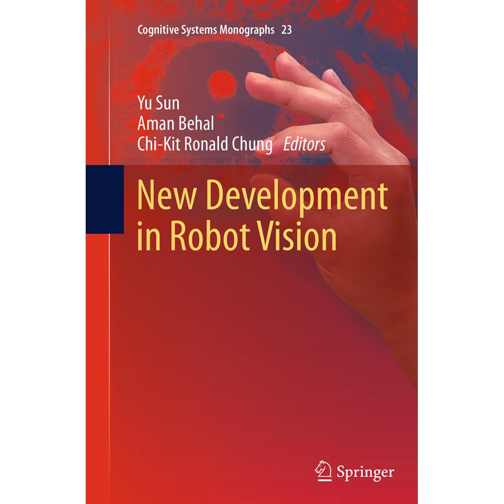 New Development in Robot Vision, Fachbücher von Yu Sun, Chi-Kit Ronald Chung, Aman Behal