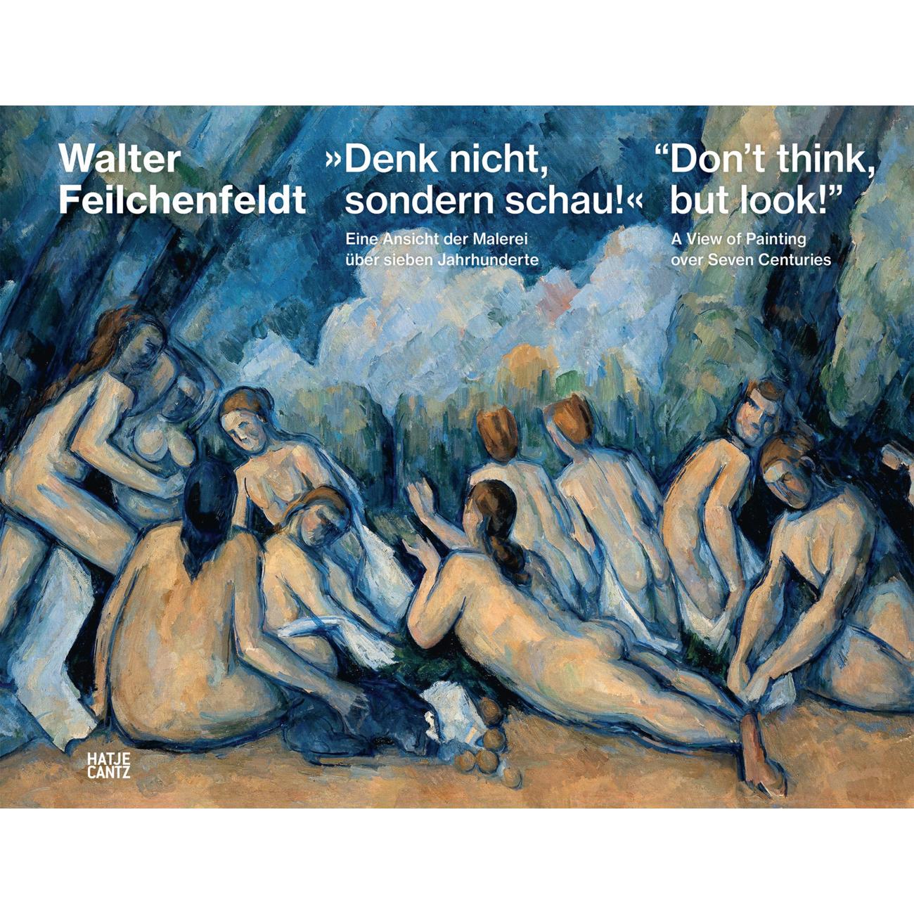 »Denk nicht, sondern schau!« / “Don’t think, but look!”, Sachbücher von Walter Feilchenfeldt, Jens Toivakainen, Jens Neu...