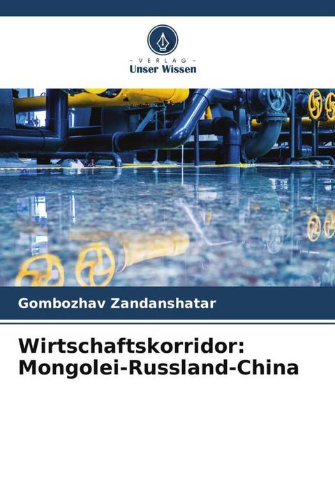 Actual product image Wirtschaftskorridor: Mongolei-Russland-China (Gombozhav Zandanshatar, 2023)