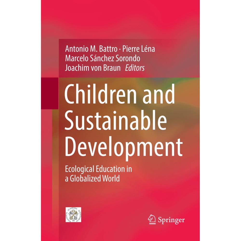 Children and Sustainable Development, Fachbücher von Marcelo Sánchez Sorondo, Antonio M. Battro, Joachim von Braun, Pier...