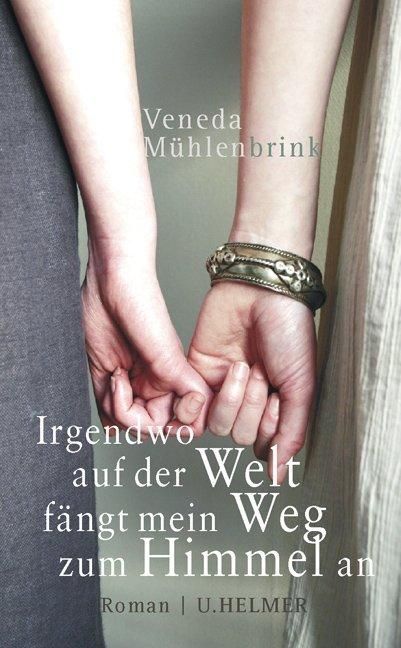 Produktbild Irgendwo auf der Welt fängt mein Weg zum Himmel an (Deutsch, Veneda M�hlenbrink, 2010)