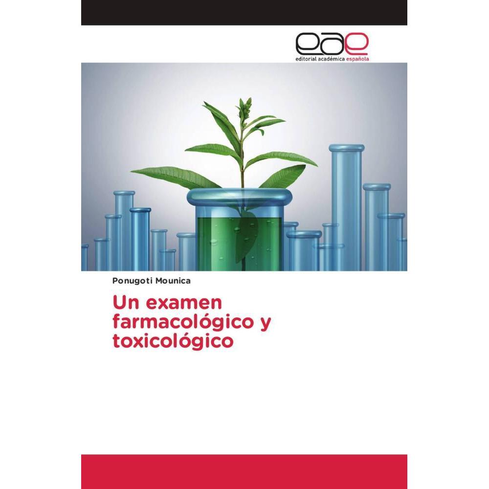 Un examen farmacológico y toxicológico, Fachbücher von Ponugoti Mounica