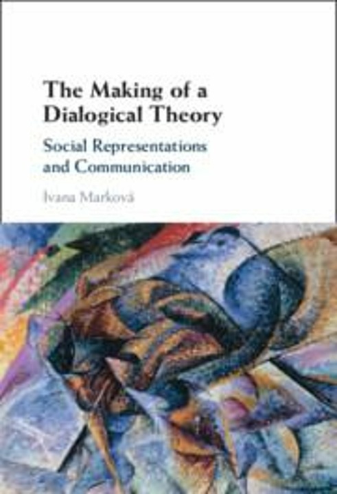 Actual product image The Making of a Dialogical Theory (English, Ivanna Marková, 2023)