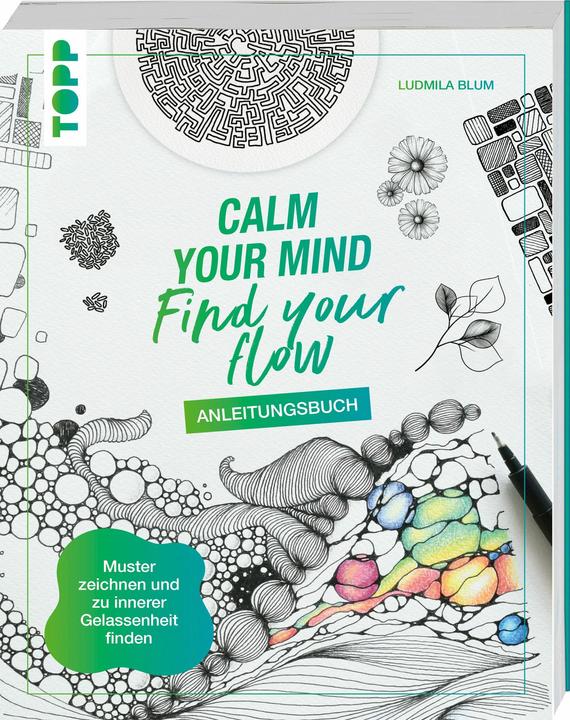 Calm Your Mind - Find Your Flow - Anleitungsbuch (Deutsch, Ludmila Blum, 2025)