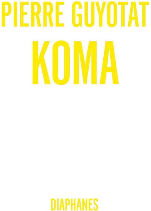Produktbild Koma (Deutsch, Pierre Guyotat, 2018)