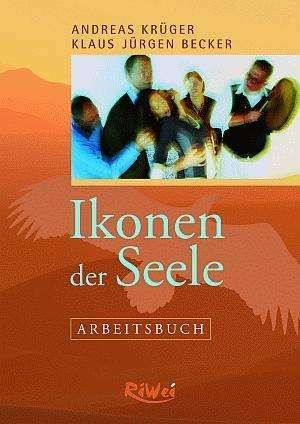 Produktbild Ikonen der Seele - Arbeitsbuch (Deutsch, Andreas Krüger, Klaus Jürgen Becker, 2010)