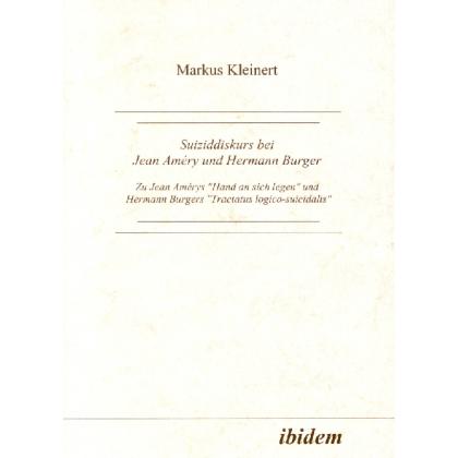 Suiziddiskurs bei Jean Améry und Hermann Burger, Fachbücher von Markus Kleinert