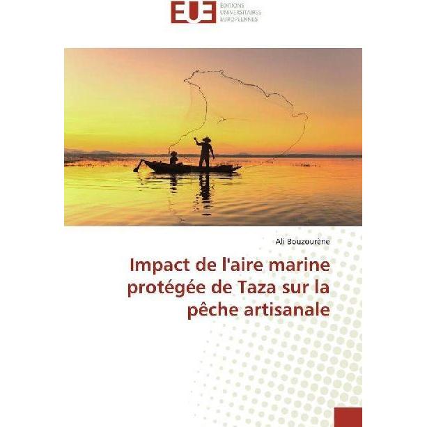 Impact de l'aire marine protégée de Taza sur la pêche artisanale, Fachbücher von Ali Bouzourène