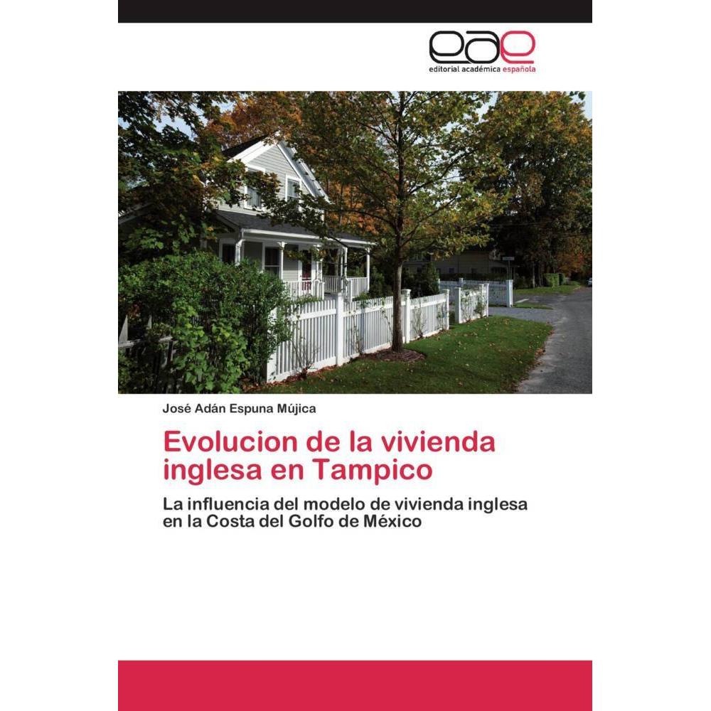 Evolucion de la vivienda inglesa en Tampico, Fachbücher