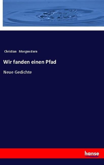 Produktbild Wir fanden einen Pfad (Deutsch, Christian Morgenstern, 2017)