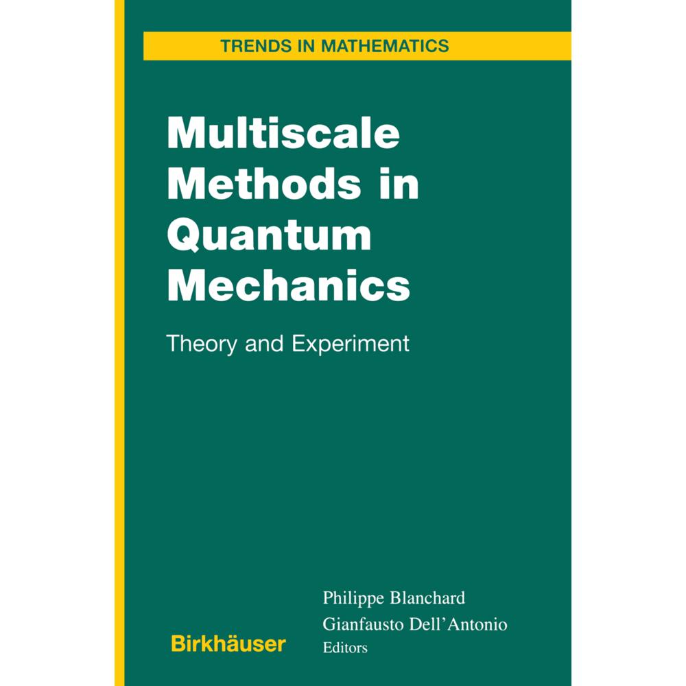 Multiscale Methods in Quantum Mechanics, Fachbücher von Philippe Blanchard, Gianfausto Dell'Antonio