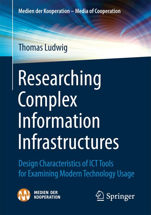 Produktbild Researching Complex Information Infrastructures (Englisch, Thomas Ludwig, 2017)