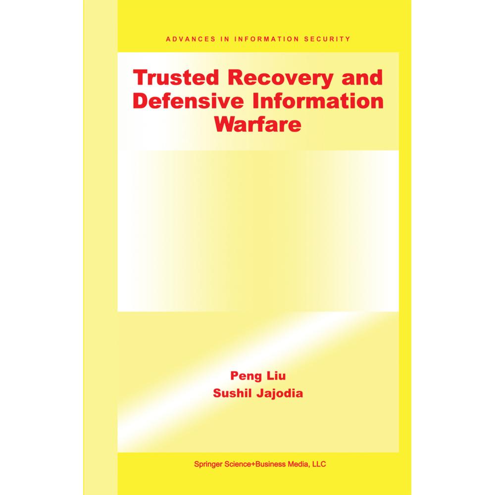 Trusted Recovery and Defensive Information Warfare, Fachbücher von Peng Liu, Sushil Jajodia