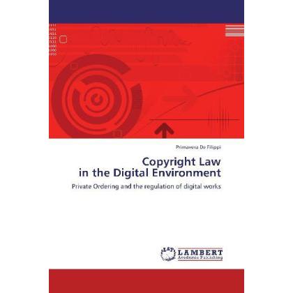 Copyright Law in the Digital Environment, Fachbücher von Primavera De Filippi