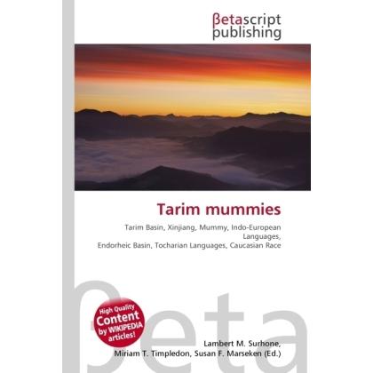 Tarim mummies, Fachbücher von Susan F. Marseken, Miriam T. Timpledon, Lambert M. Surhone