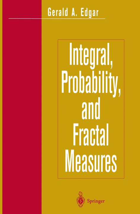 Integral, Probability, and Fractal Measures (Englisch, Gerald A. Edgar, 2010)