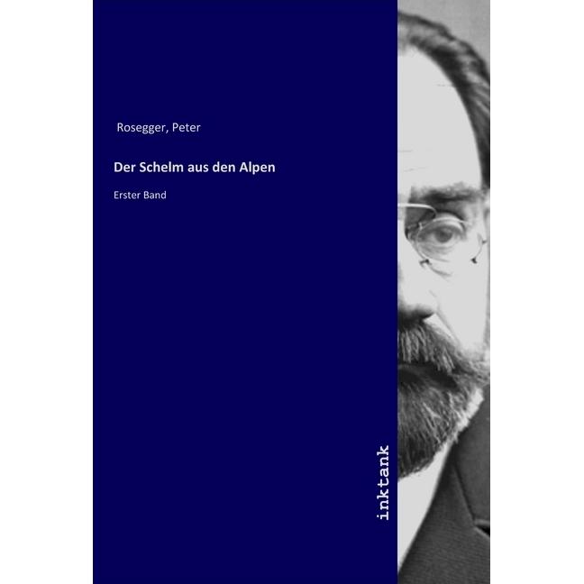Der Schelm aus den Alpen, Belletristik von Peter Rosegger