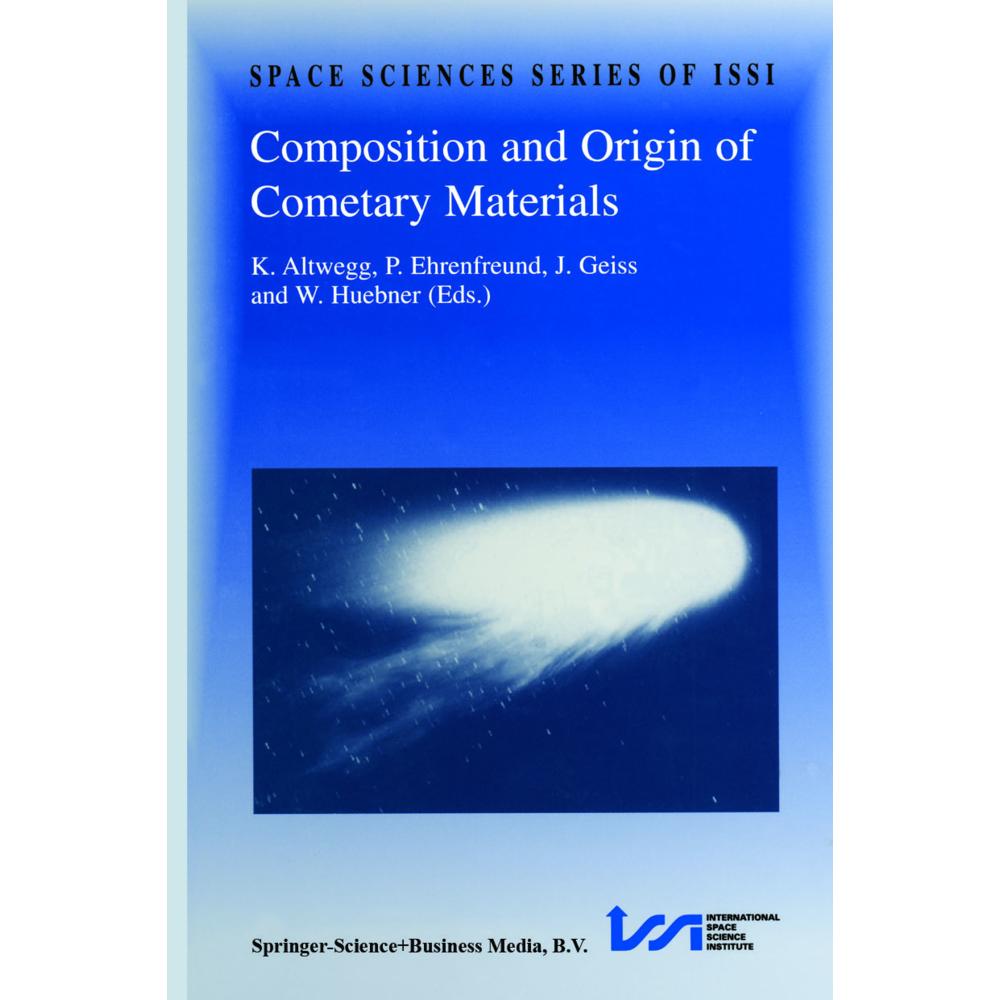 Composition and Origin of Cometary Materials, Fachbücher von W. F. Huebner, P. Ehrenfreund, Johannes Geiss, K. Altwegg