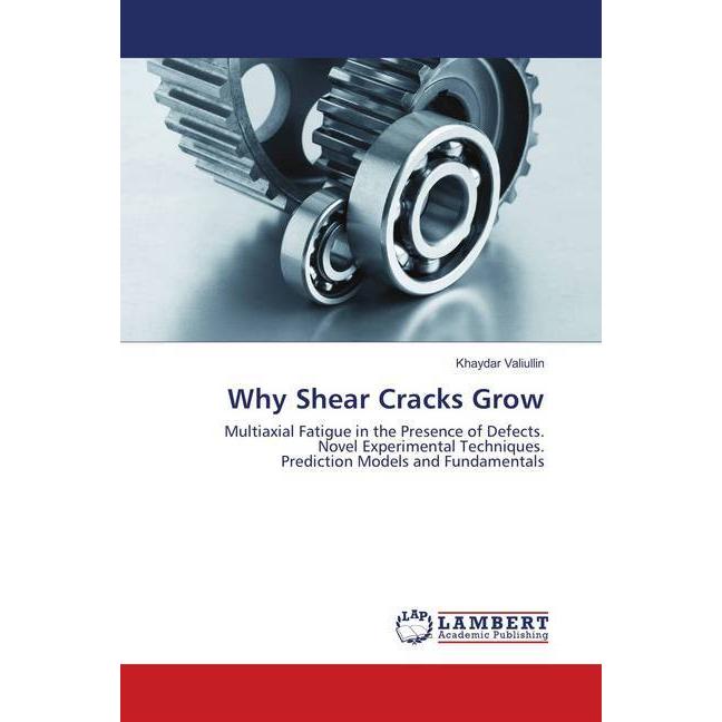 Why Shear Cracks Grow, Fachbücher von Khaydar Valiullin