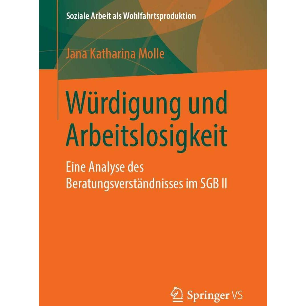 Würdigung und Arbeitslosigkeit, Fachbücher von Jana Katharina Molle