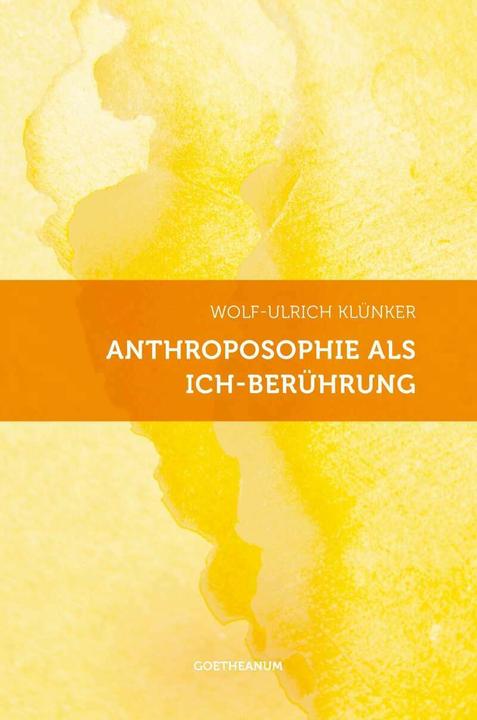 Produktbild Anthroposophie als Ich-Berührung (Deutsch, Wolf-Ulrich Klünker, 2013)