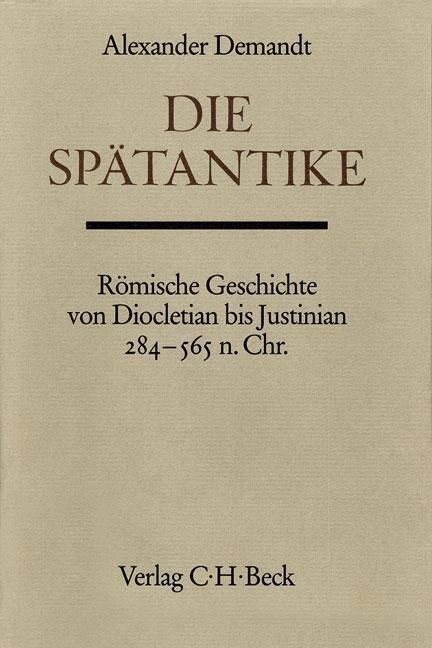 Produktbild Handbuch der Altertumswissenschaft (Abt. 3 Teil 6): Die Spätantike (Deutsch, Alexander Demandt, 2007)