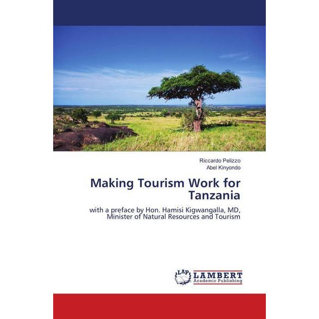Making Tourism Work for Tanzania, Fachbücher von Riccardo Pelizzo, Abel Kinyondo