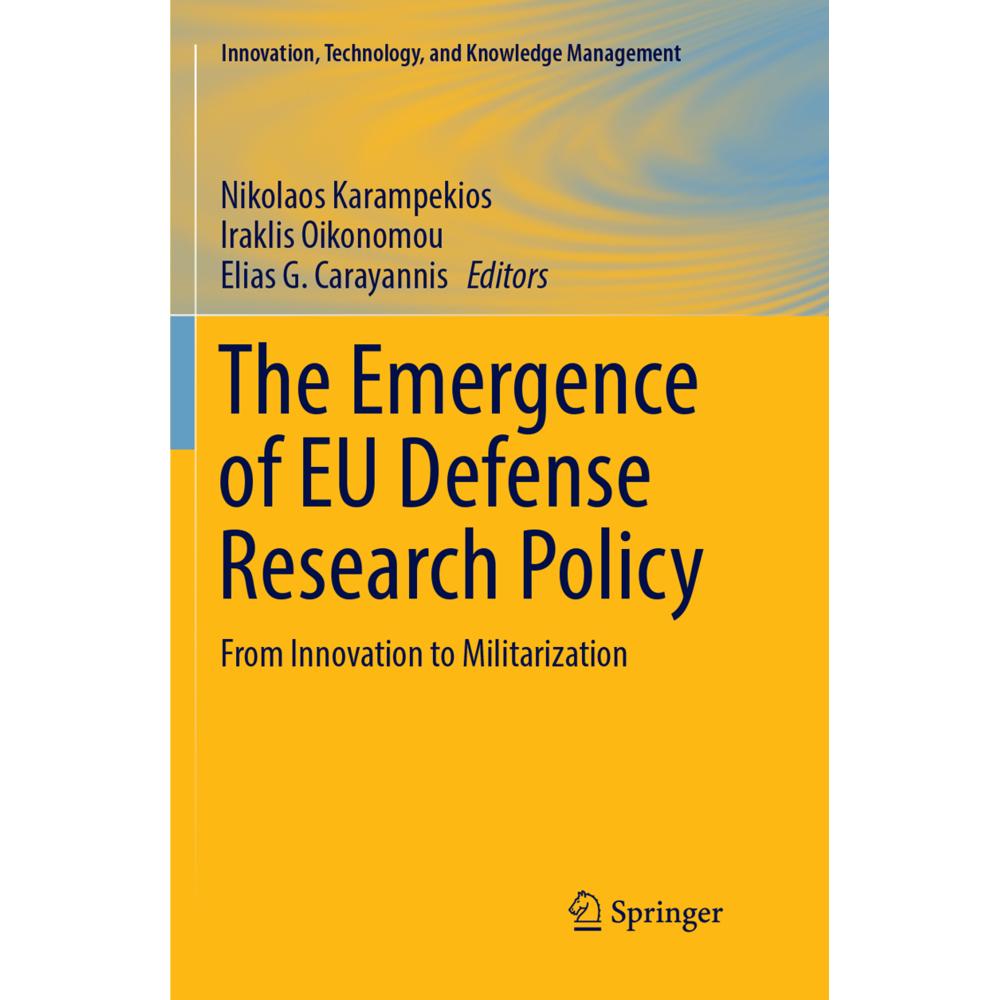 The Emergence of EU Defense Research Policy, Fachbücher von Elias G. Carayannis, Nikolaos Karampekios, Iraklis Oikonomou