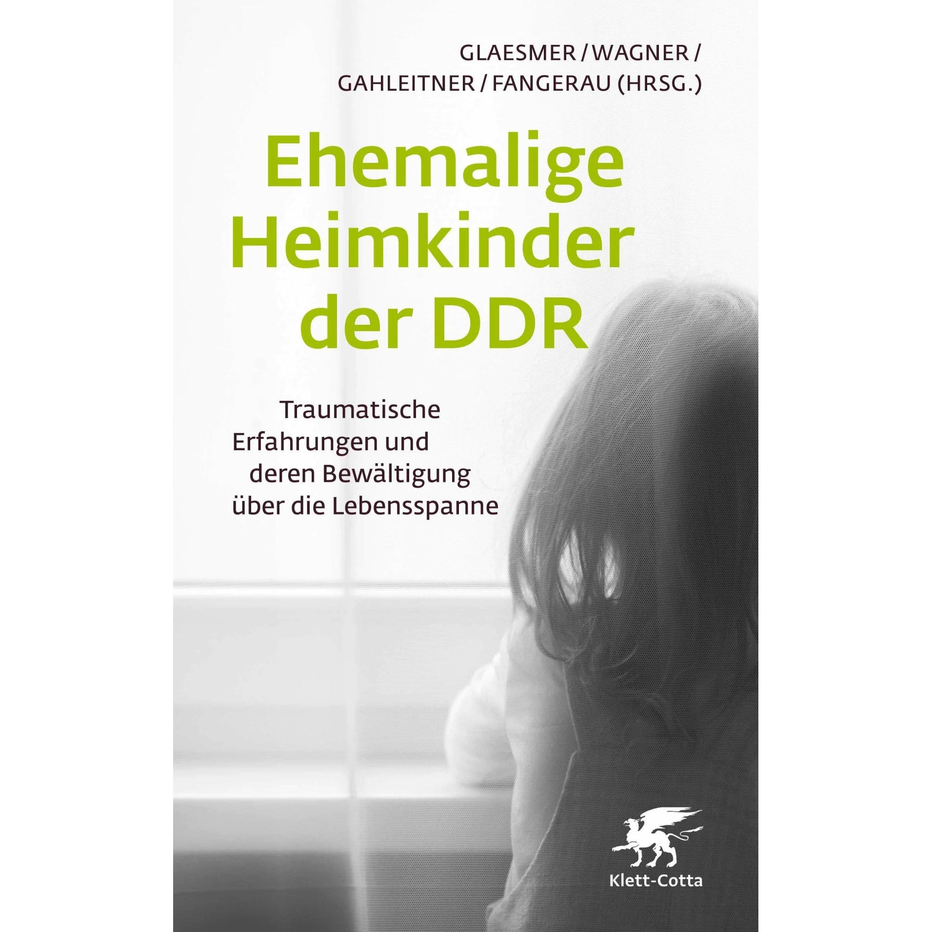 Ehemalige Heimkinder der DDR, Fachbücher von Silke Birgitta Gahleitner, Birgit Wagner, Heide Glaesmer, Heiner Fangerau
