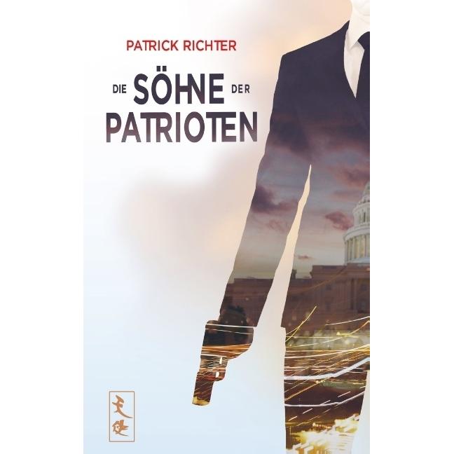 Die Söhne der Patrioten, Belletristik von Richter Patrick