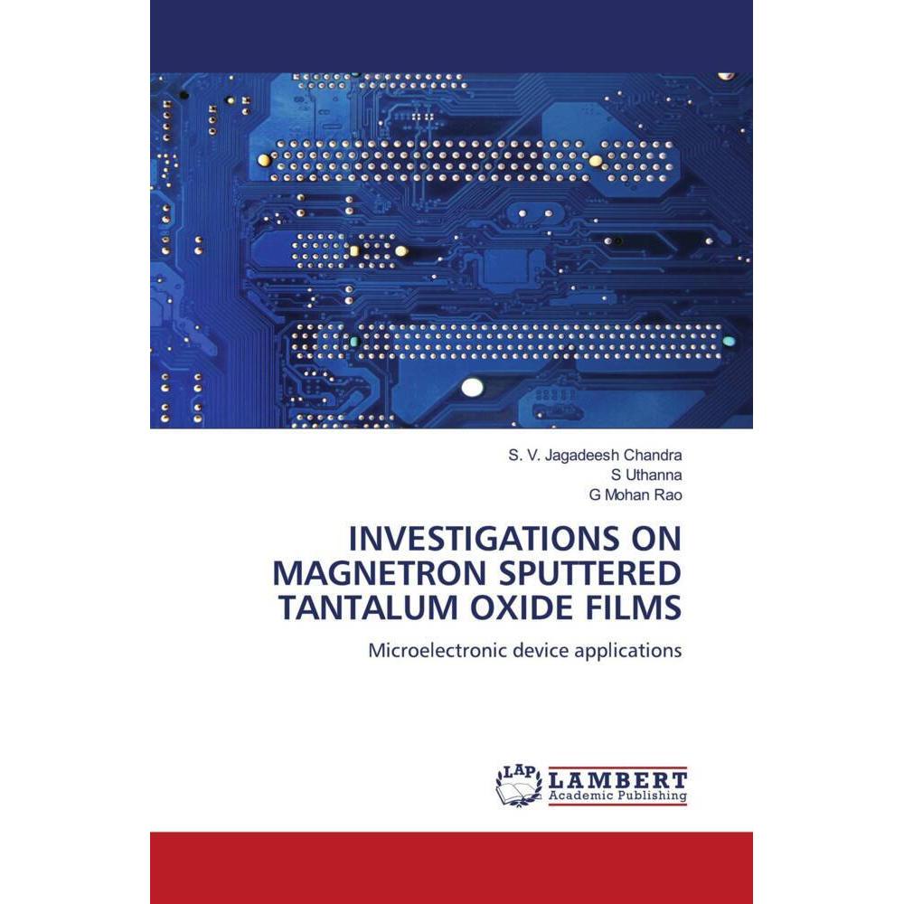 Investigations On Magnetron Sputtered Tantalum Oxide Films, Fachbücher von S Uthanna, S. V. Jagadeesh Chandra, G Mohan R...