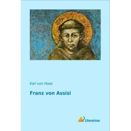 Franz von Assisi, Sachbücher von Karl August von Hase