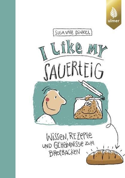 Actual product image I like my Sauerteig (German, Susanne Dinkel, 2024)