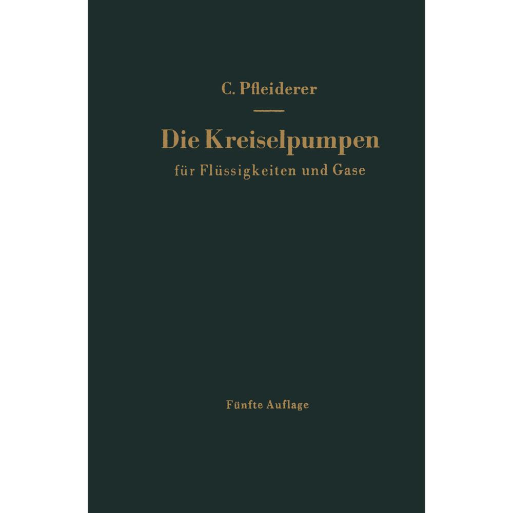 Die Kreiselpumpen für Flüssigkeiten und Gase, Fachbücher von Carl Pfleiderer