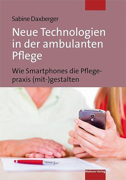 Produktbild Neue Technologien in der ambulanten Pflege (Deutsch, Sabine Daxberger, 2018)