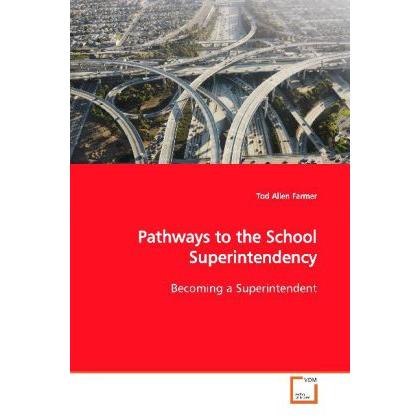 Pathways to the School Superintendency, Fachbücher von Tod Allen Farmer
