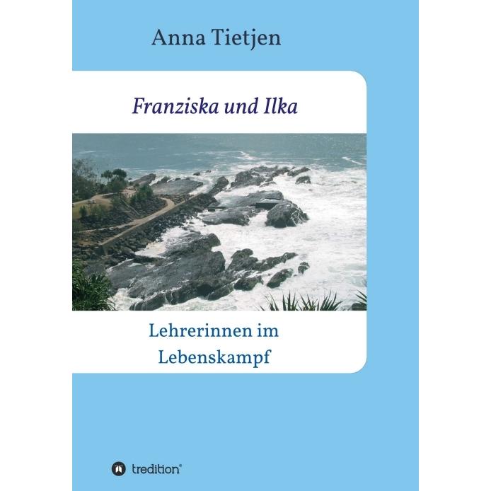 Franziska und Ilka, Belletristik von Anna Tietjen